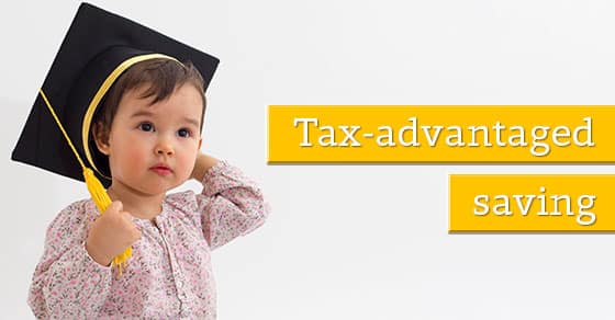 Toddler wearing a graduation cap with the words Tax-advantage Savings